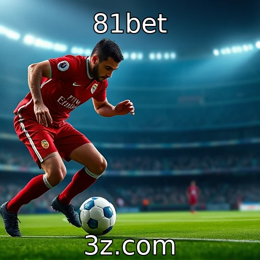 81bet Apostas Esportivas: Como Analisar Partidas e Aumentar Suas Chances de Ganhar